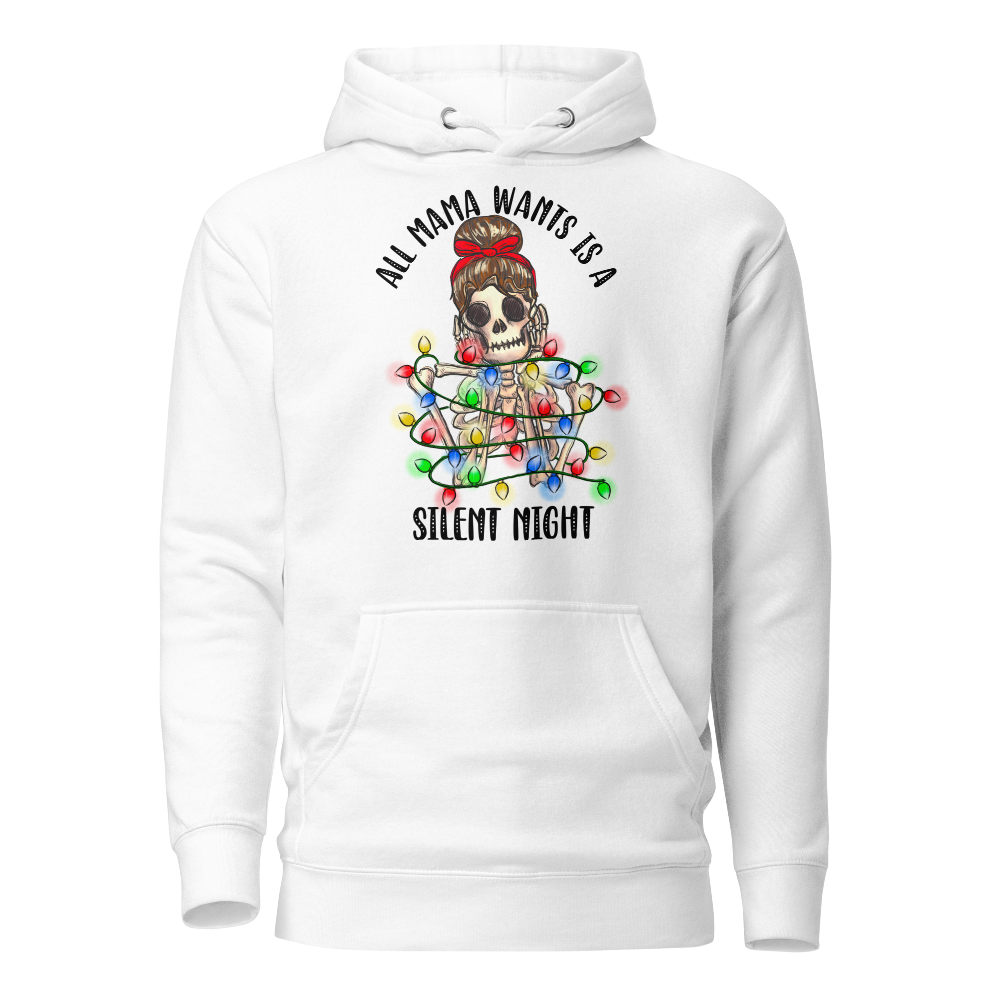 All Mama Wants Is A Silent Night Unisex Hoodie