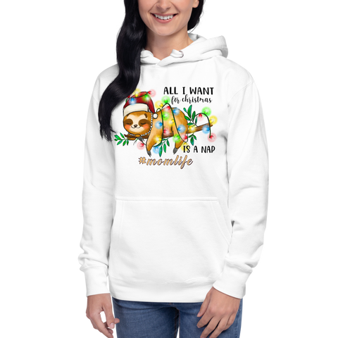 All I Want For Christmas Is A Nap #momlife Unisex Hoodie