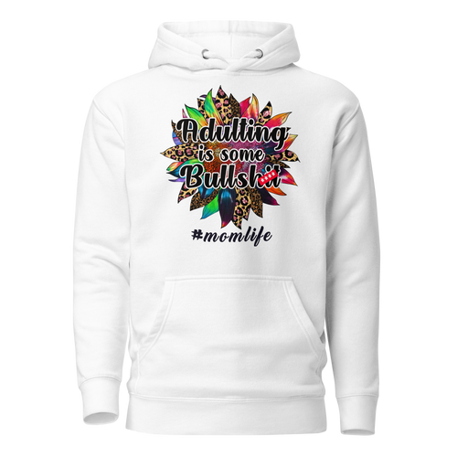 Adulting Is Some Bullshit Unisex Hoodie