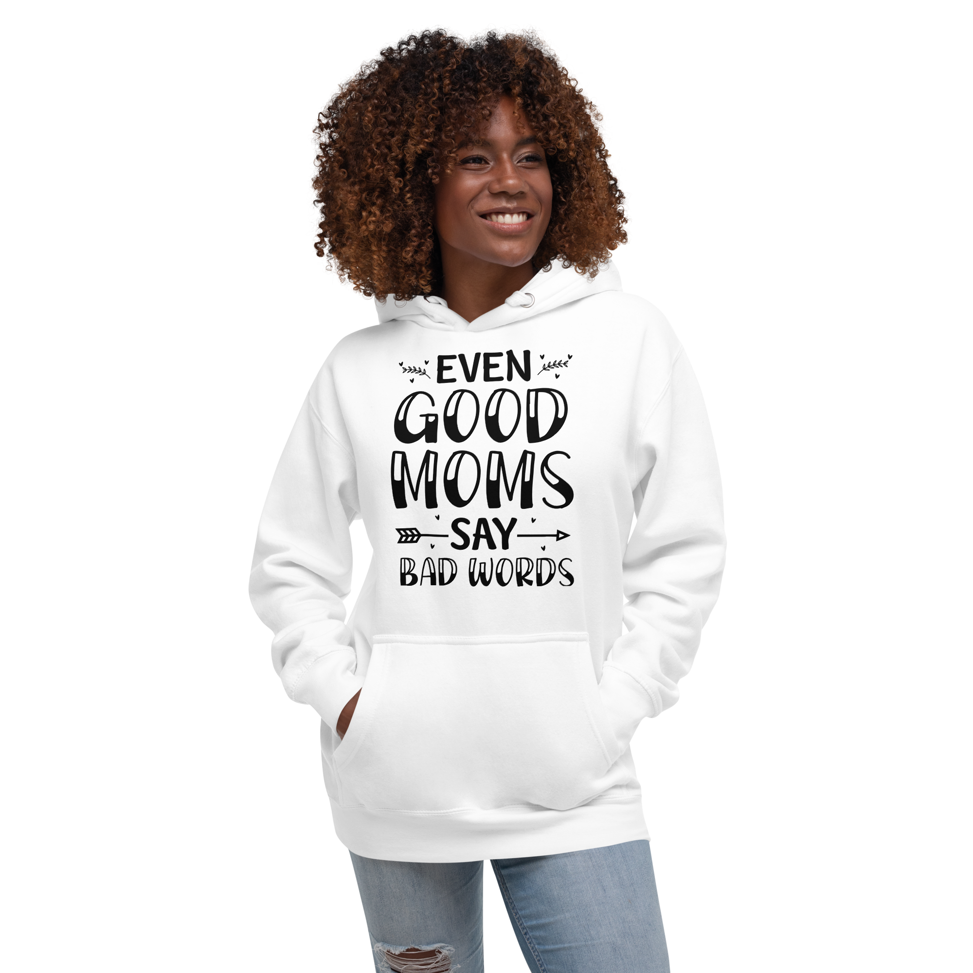 Even Good Moms Say Bad Words Unisex Hoodie