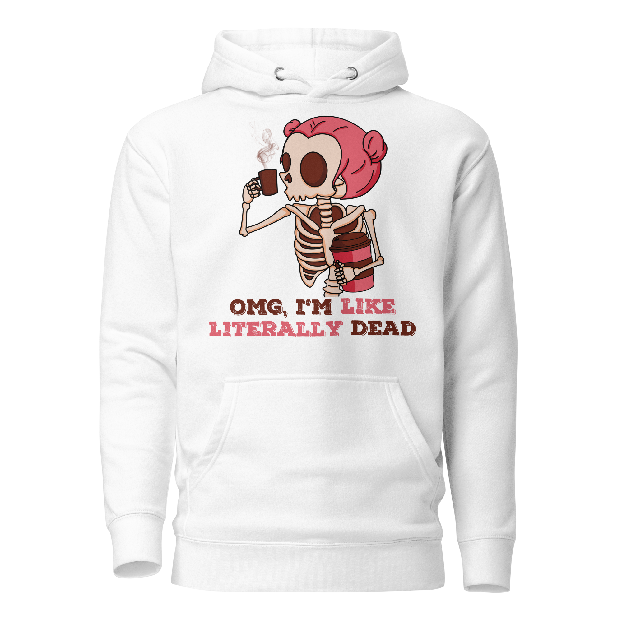 OMG, I'm Like Literally Dead  Unisex Hoodie