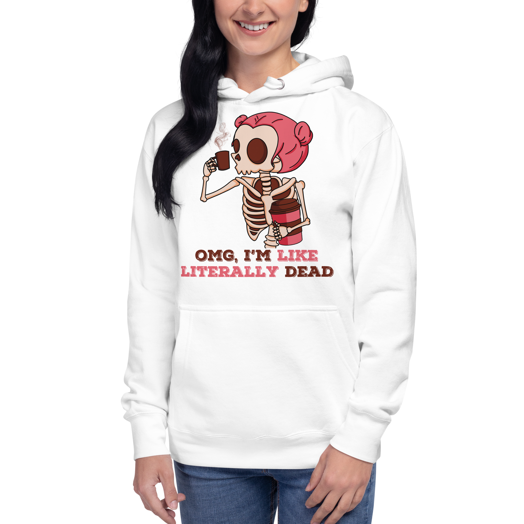 OMG, I'm Like Literally Dead  Unisex Hoodie