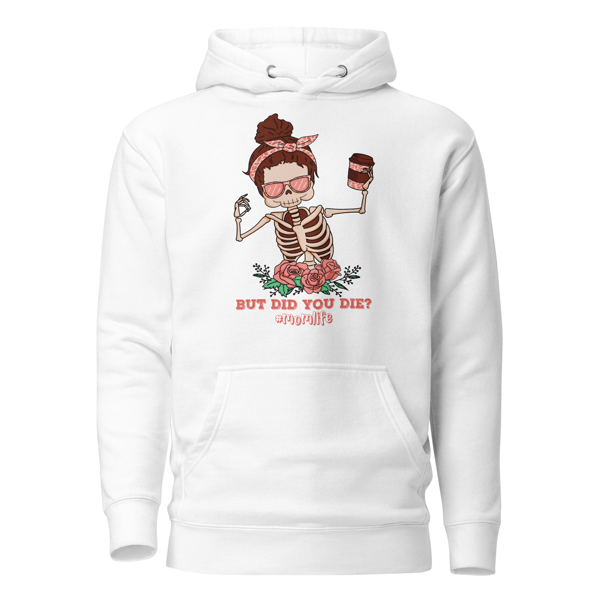 But Did You Die? #momlife Unisex Hoodie