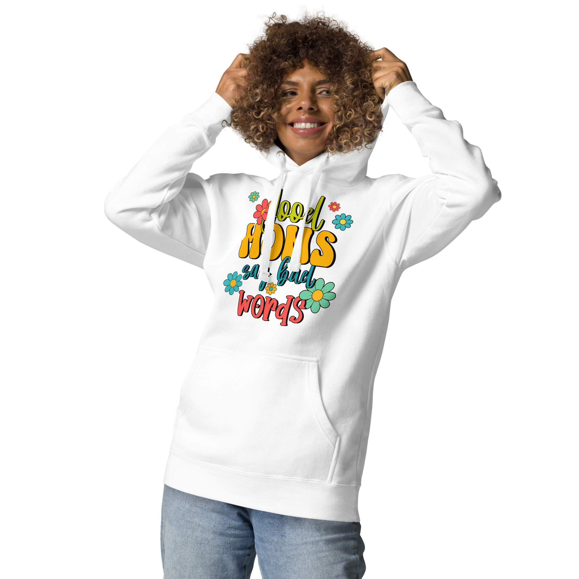 Good Moms Say Bad Words Unisex Hoodie