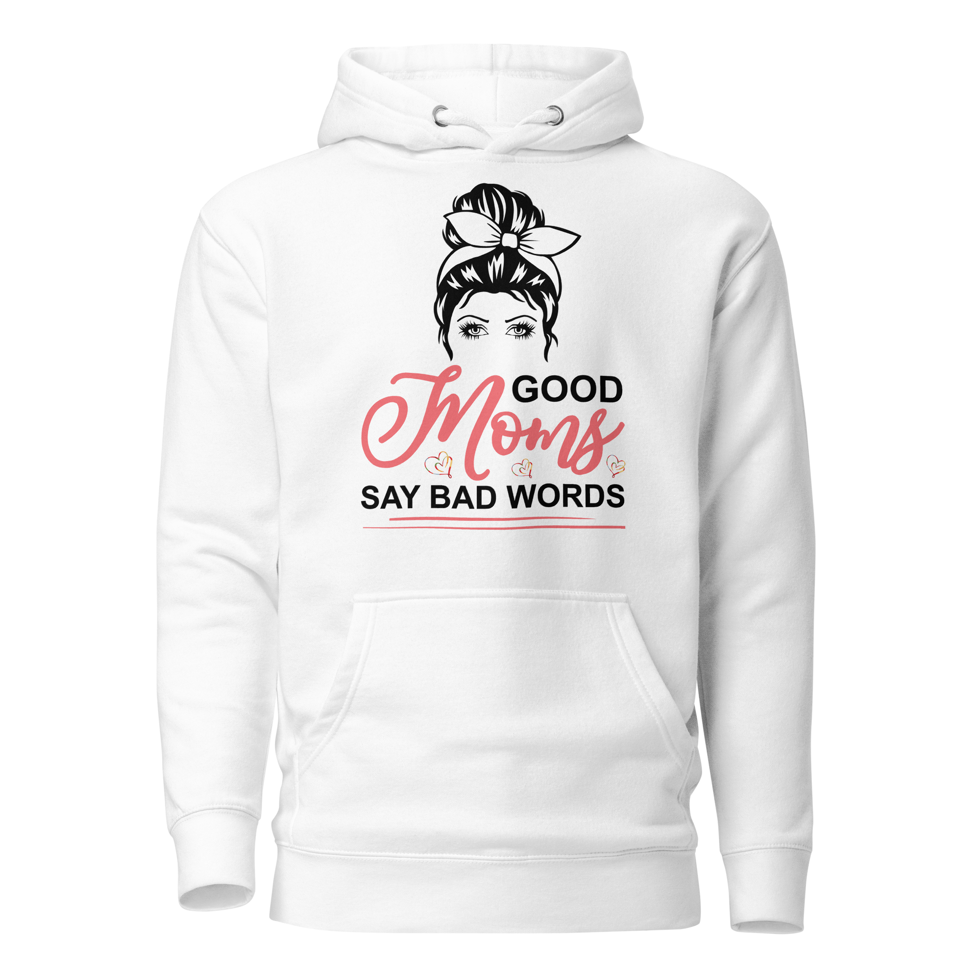 Good Moms Say Bad Words Unisex Hoodie