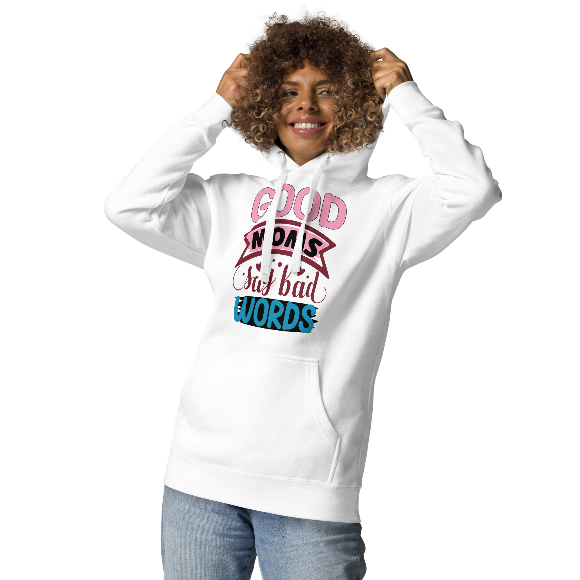 Good Moms Say Bad Words Unisex Hoodie