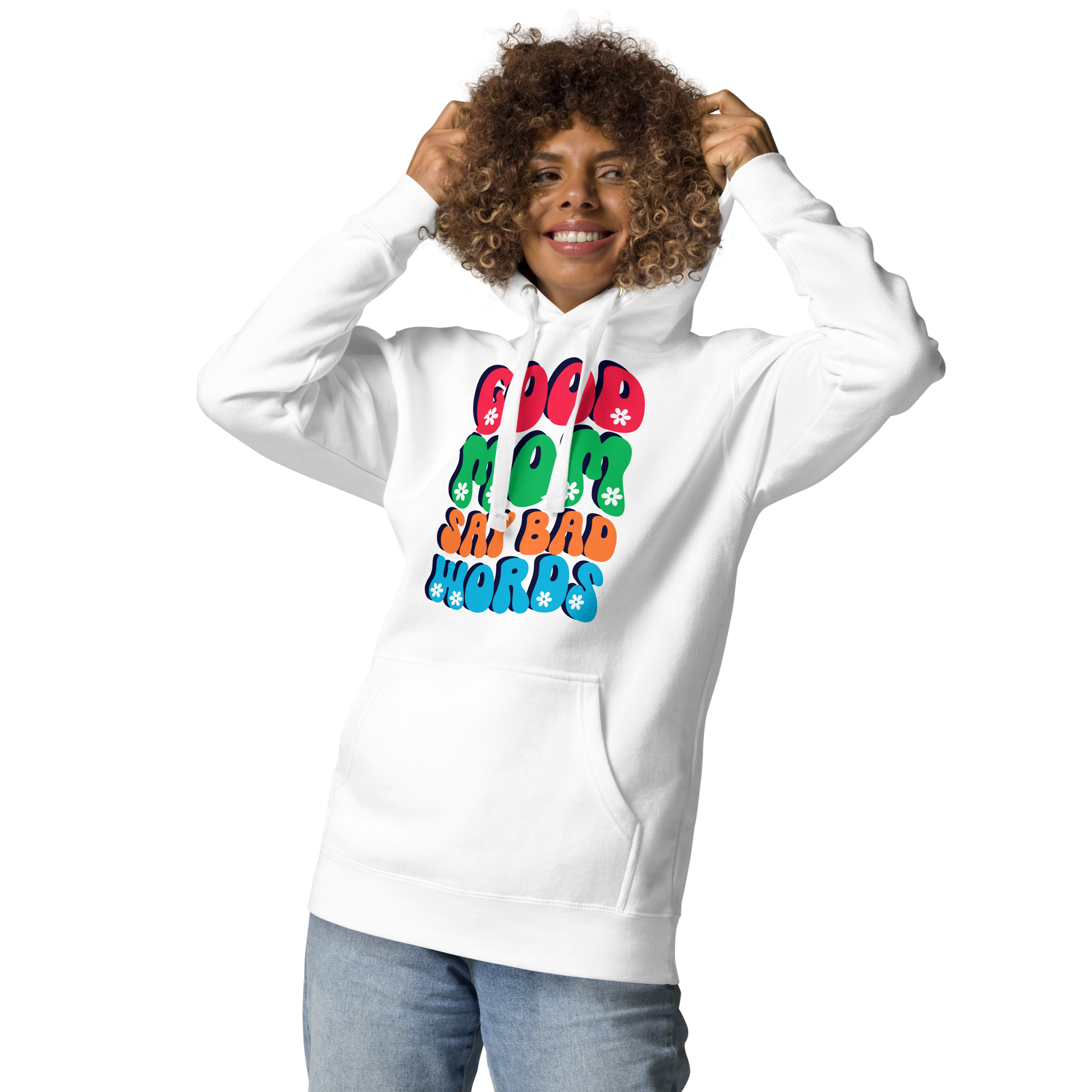 Good Moms Say Bad Words Unisex Hoodie