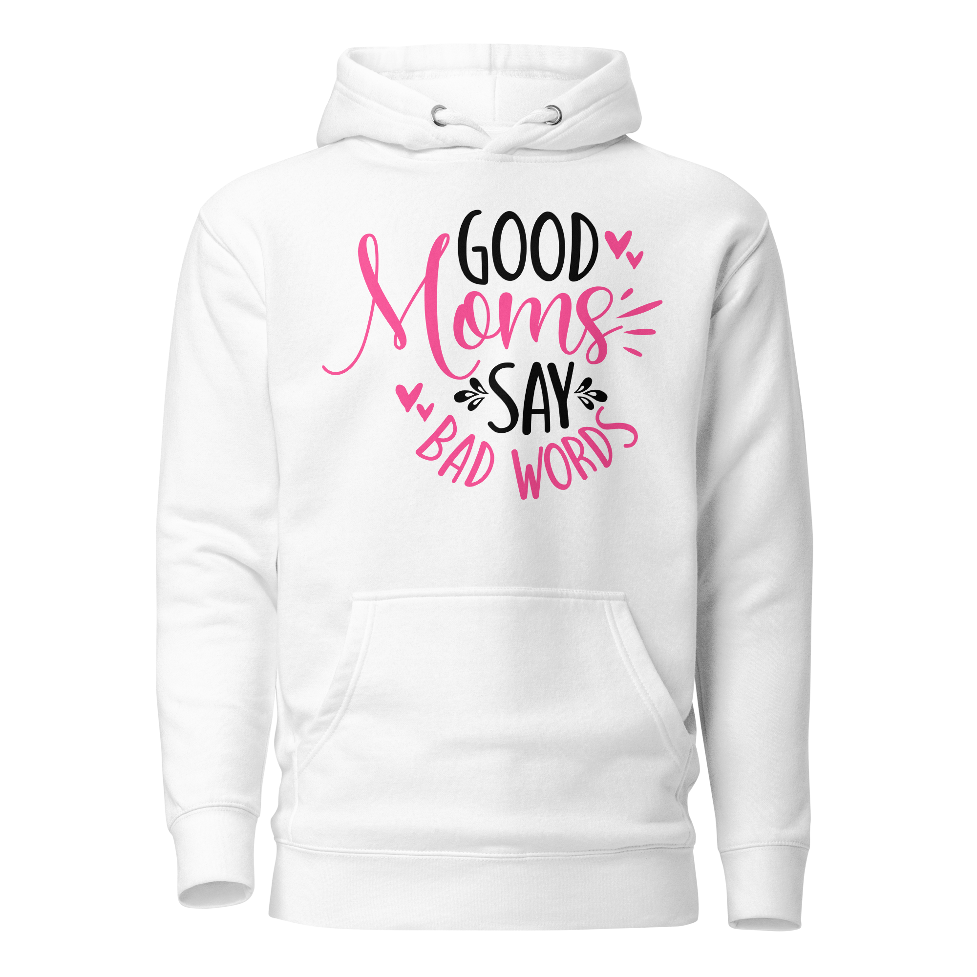 Good Moms Say Bad Word Unisex Hoodie