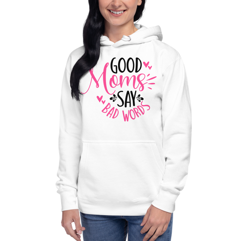 Good Moms Say Bad Word Unisex Hoodie