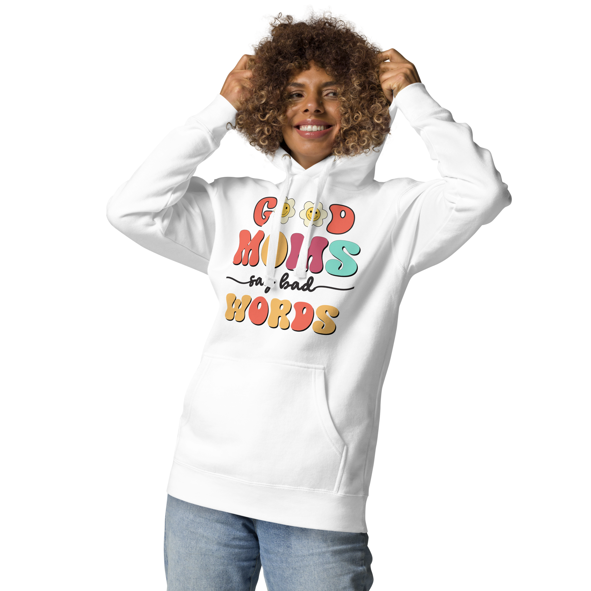 Good Moms Say Bad Words Unisex Hoodie