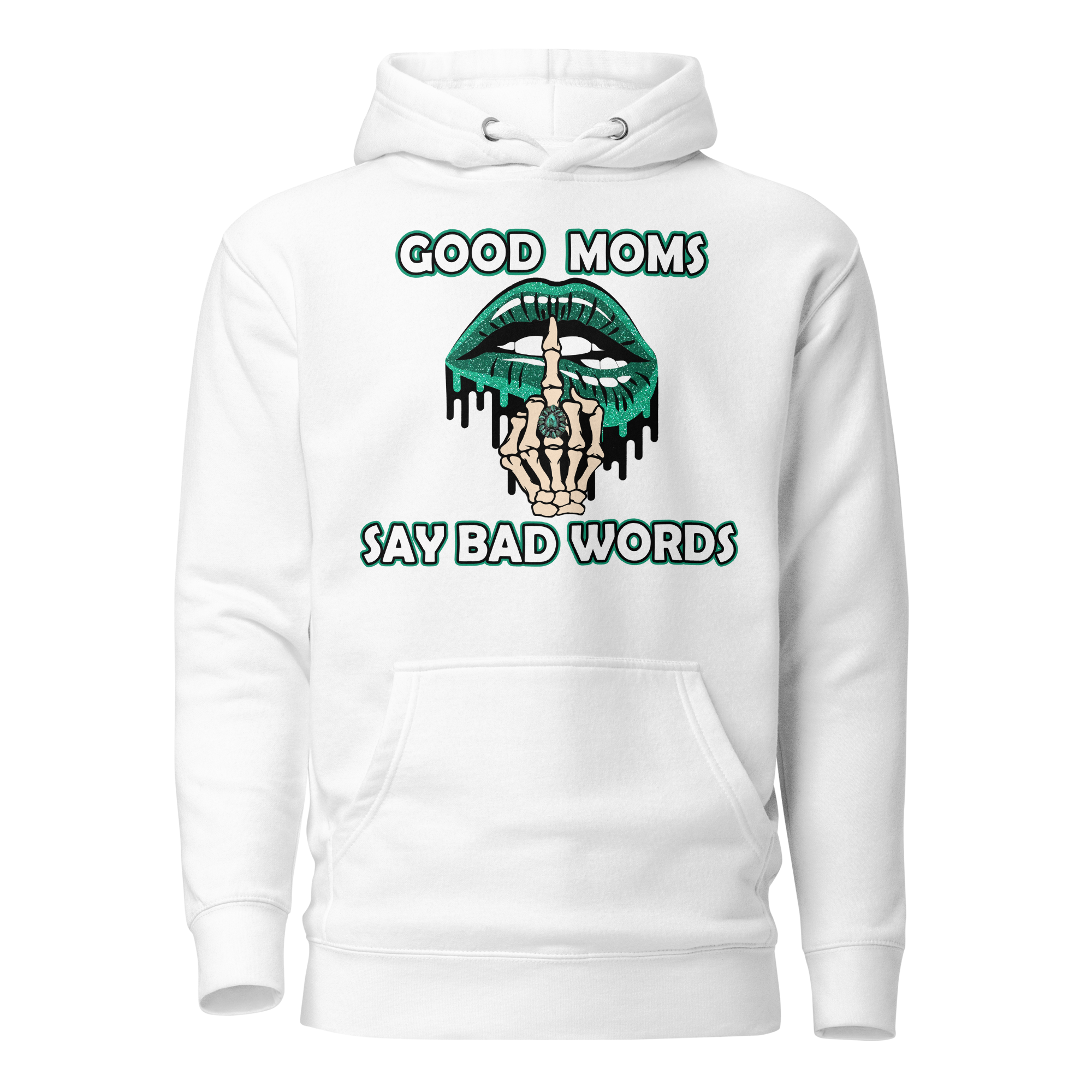 Good Moms Say Bad Words Unisex Hoodie