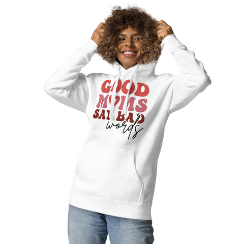 Good Moms Say Bad Words Unisex Hoodie