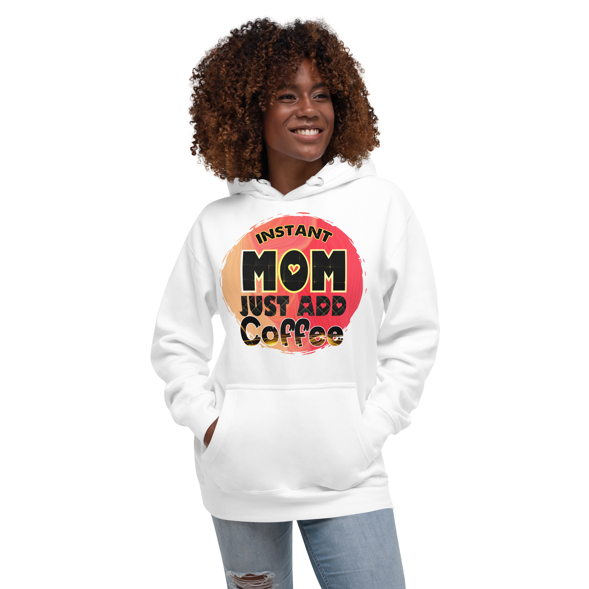 Instant Mom Just Add Coffee Unisex Hoodie