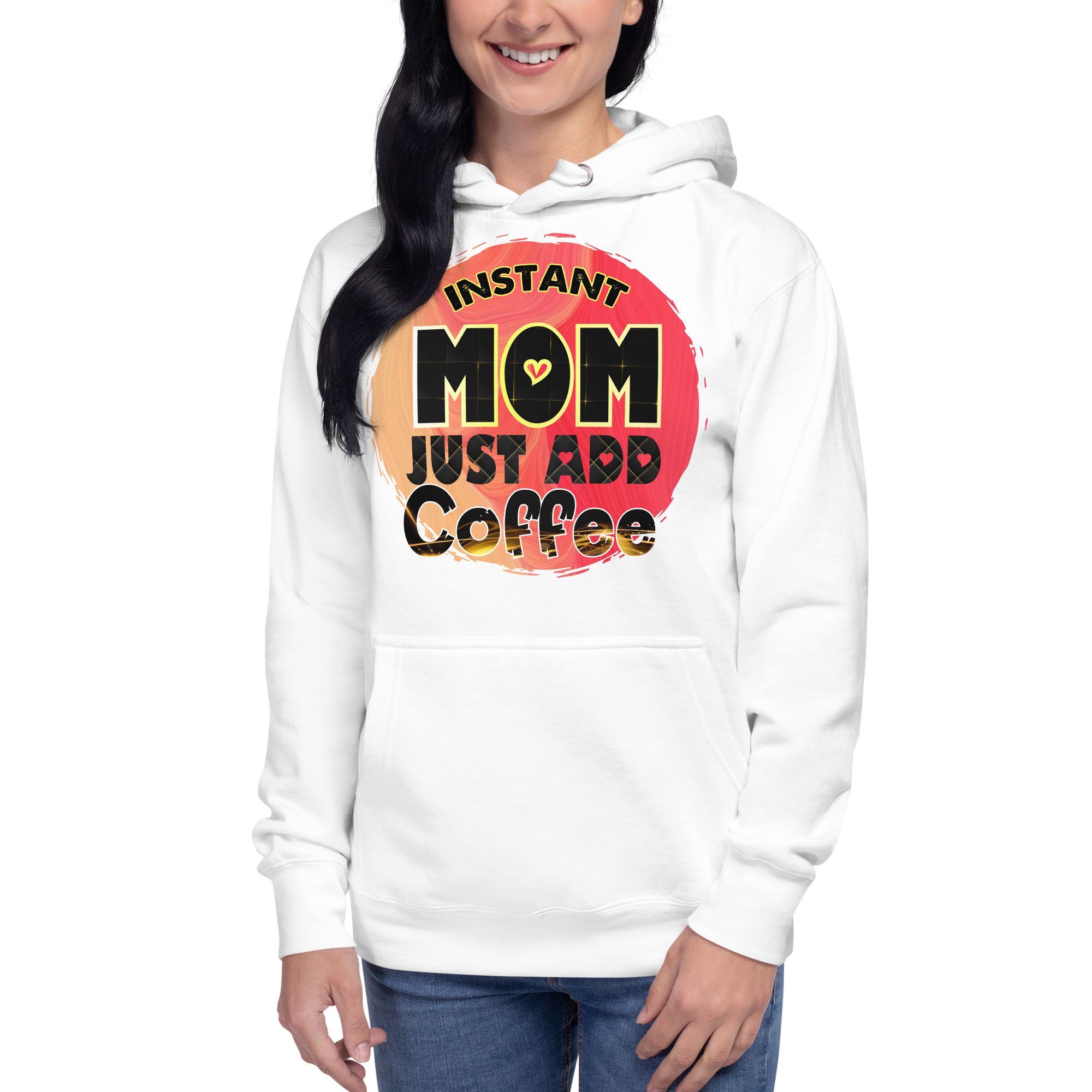 Instant Mom Just Add Coffee Unisex Hoodie