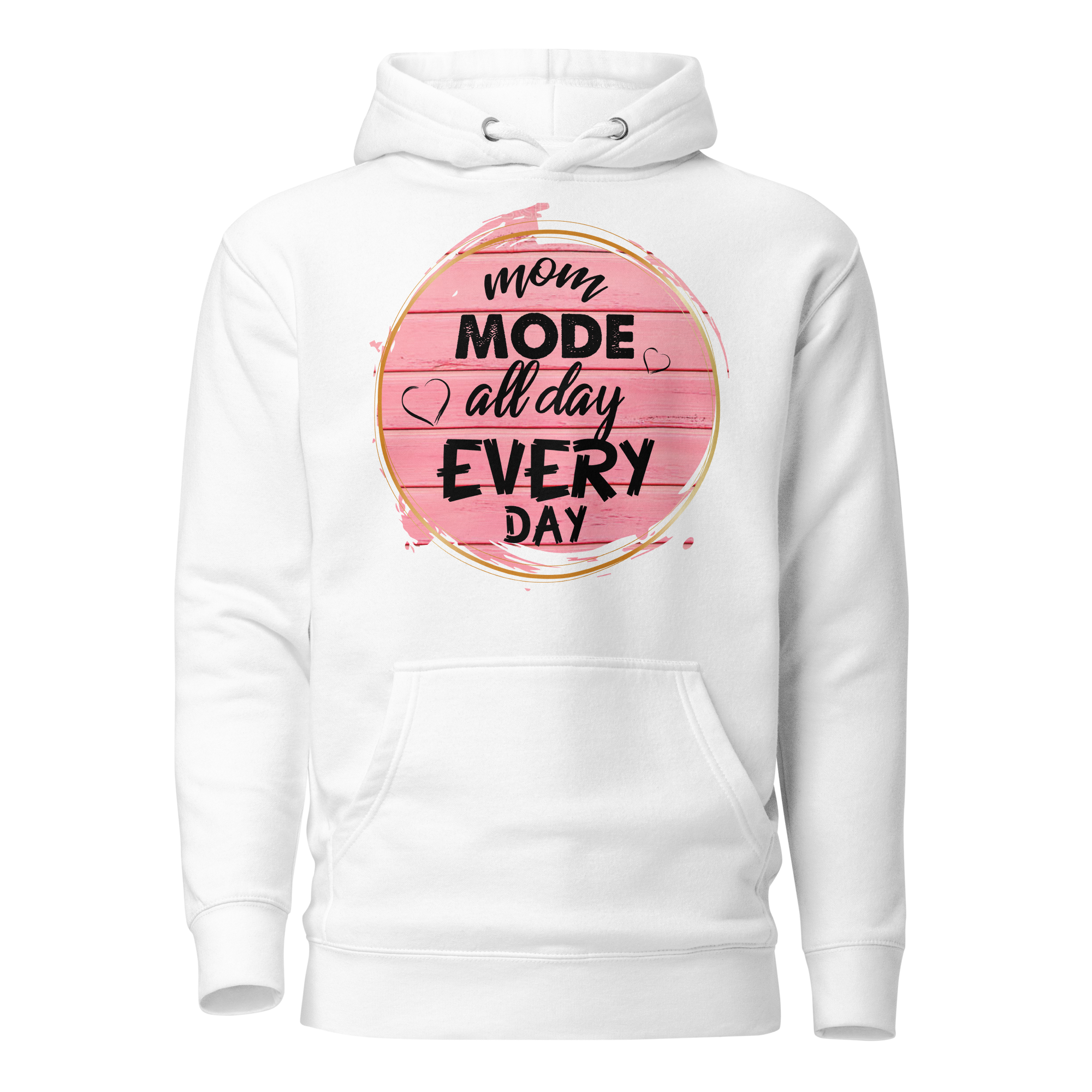 Mom Mode All Day Every Day Unisex Hoodie