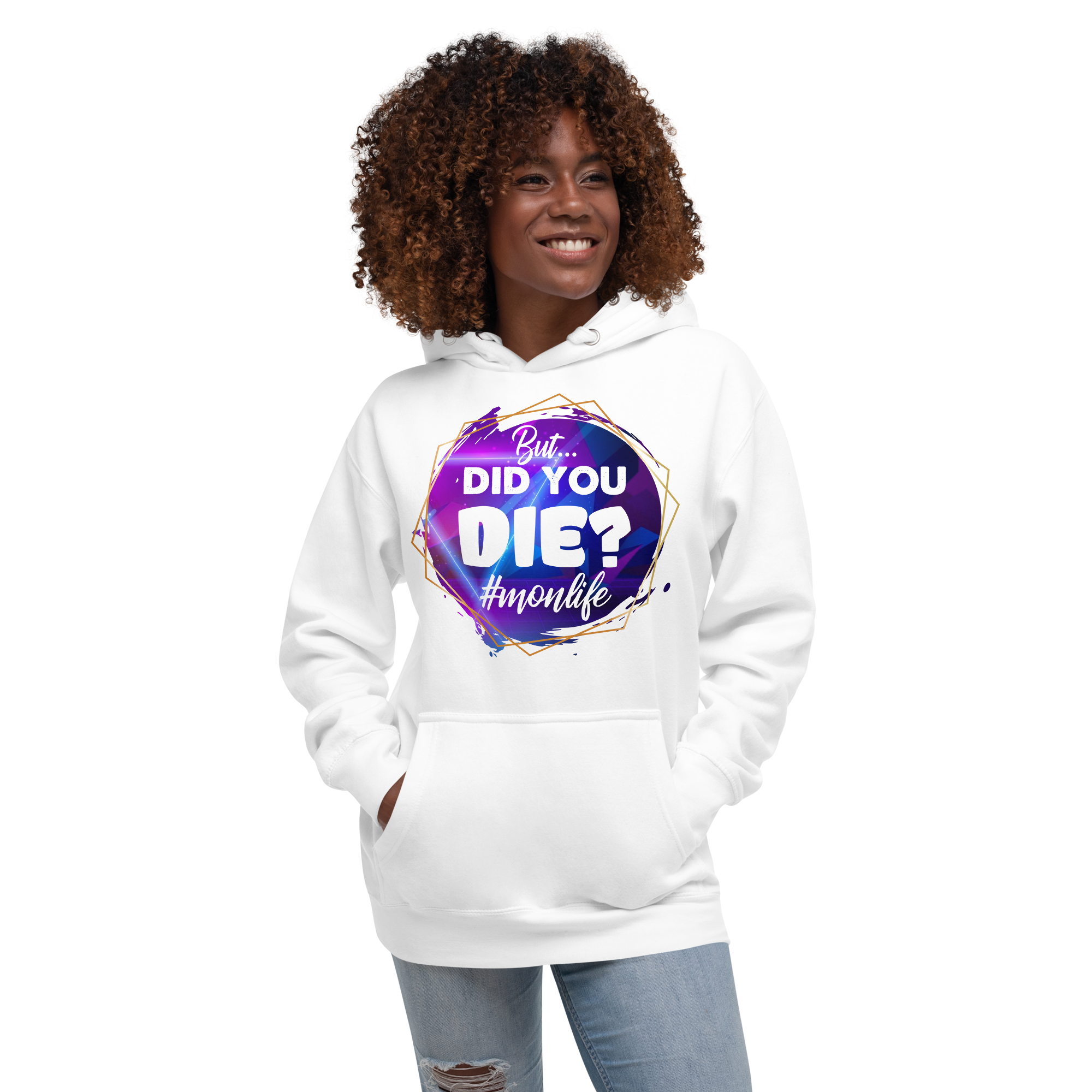 But...Did You Die? #mom life Unisex Hoodie