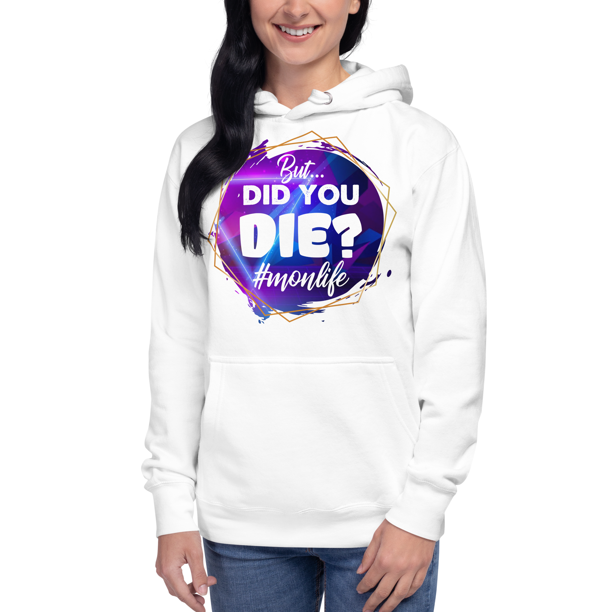 But...Did You Die? #mom life Unisex Hoodie