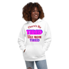 There's No Tired Like Mom Tired Unisex Hoodie