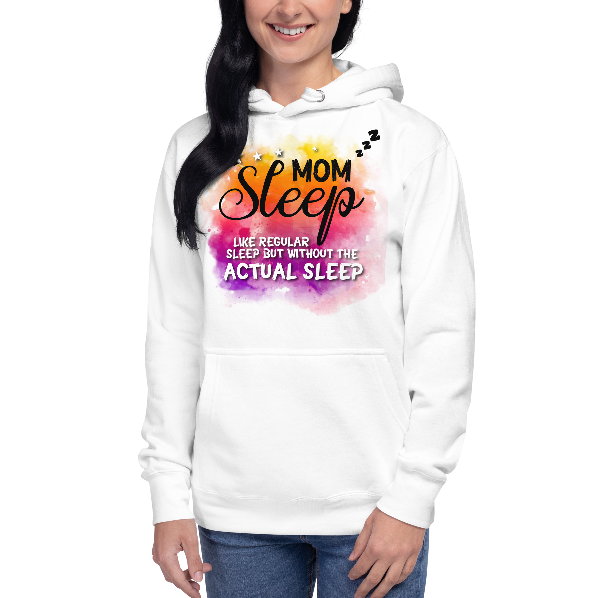 Mom Sleep Like Regular Sleep But Without The Actual Sleep Unisex Hoodie