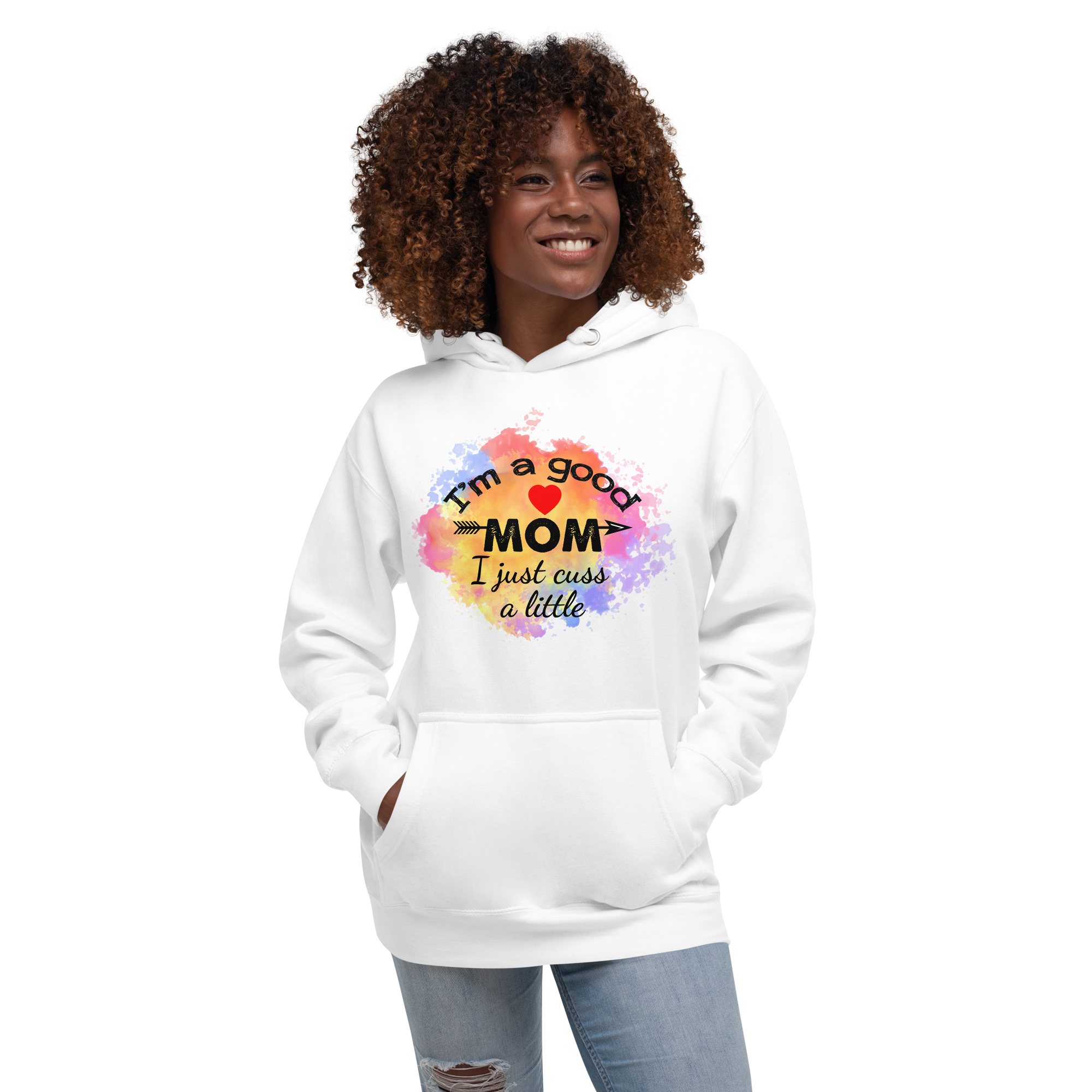 I'm A Good Mom I Just Cuss A Little Unisex Hoodie