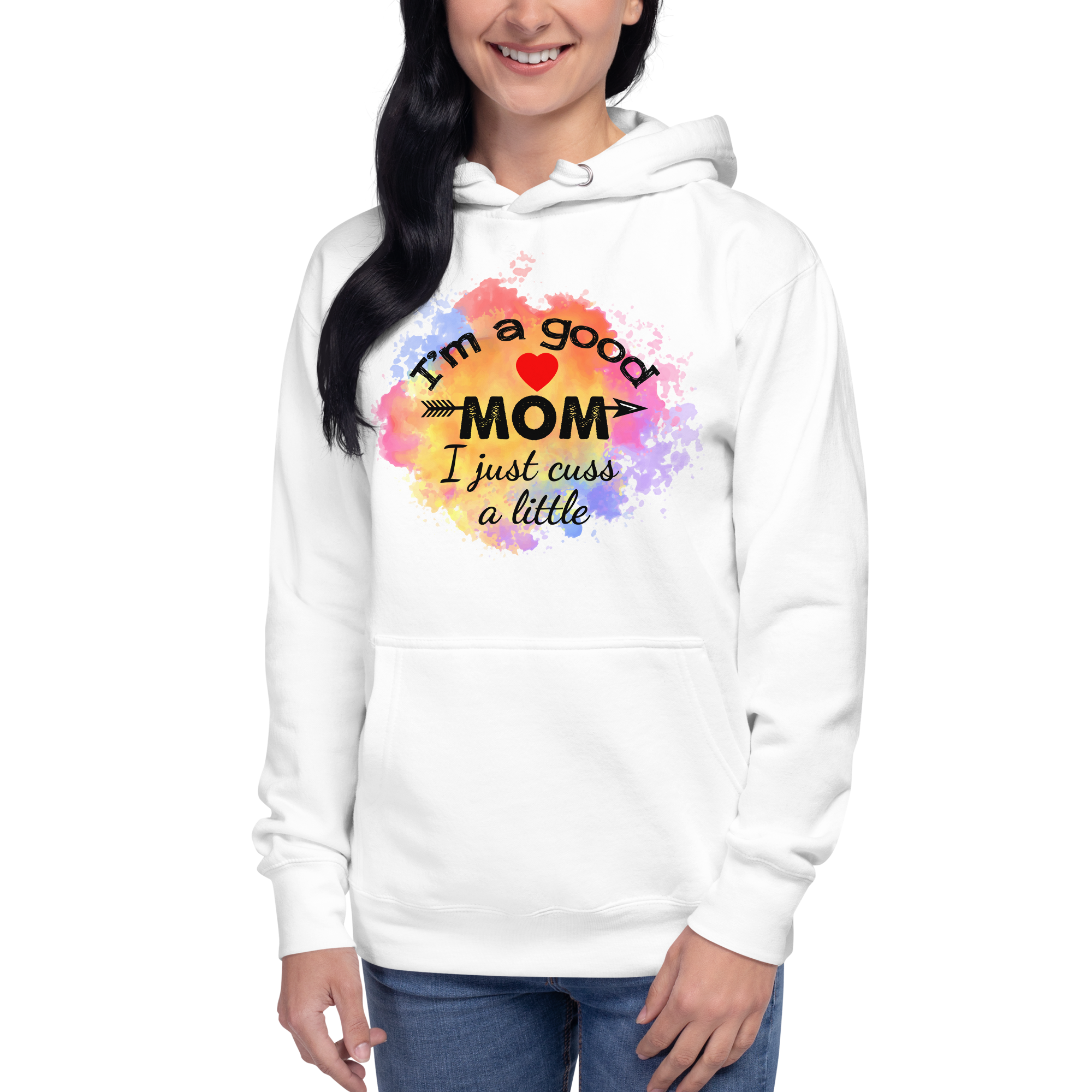 I'm A Good Mom I Just Cuss A Little Unisex Hoodie