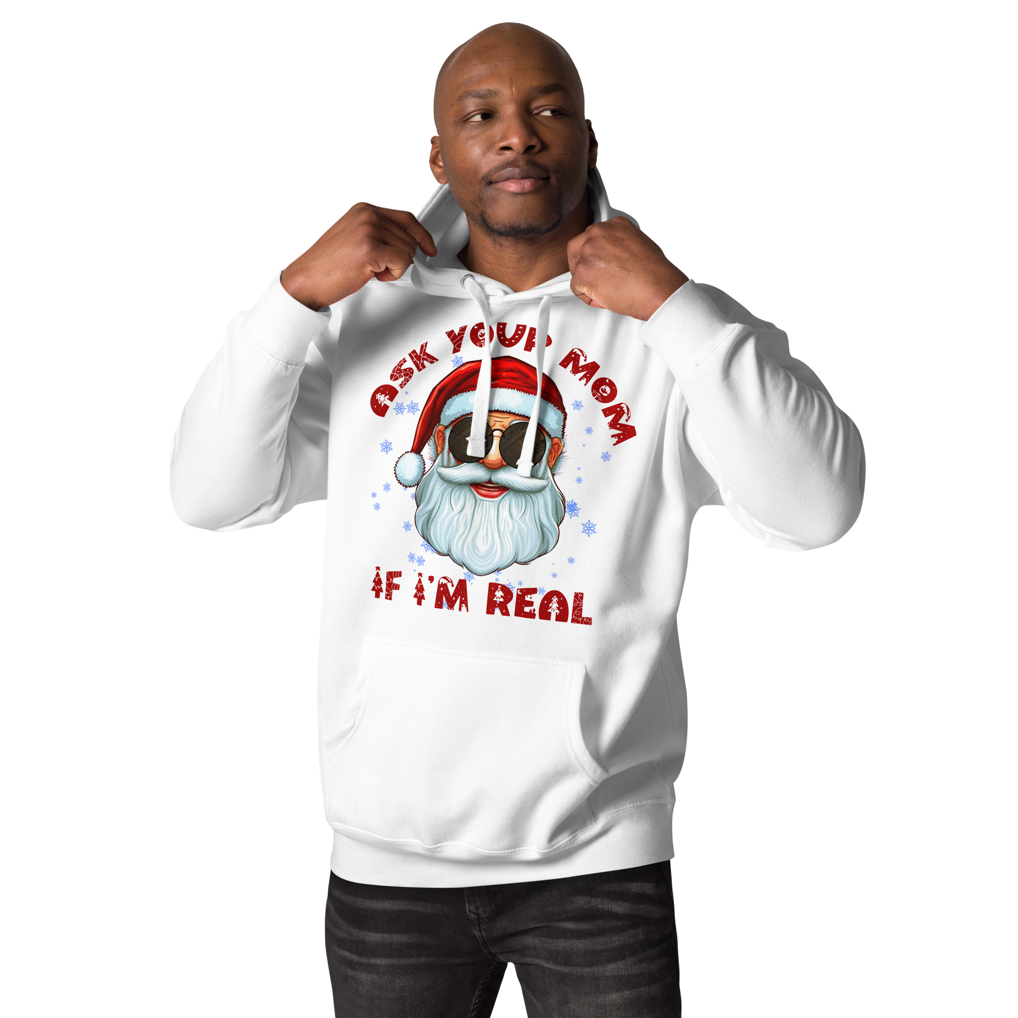 Ask Your Mom If I'm Real Unisex Hoodie