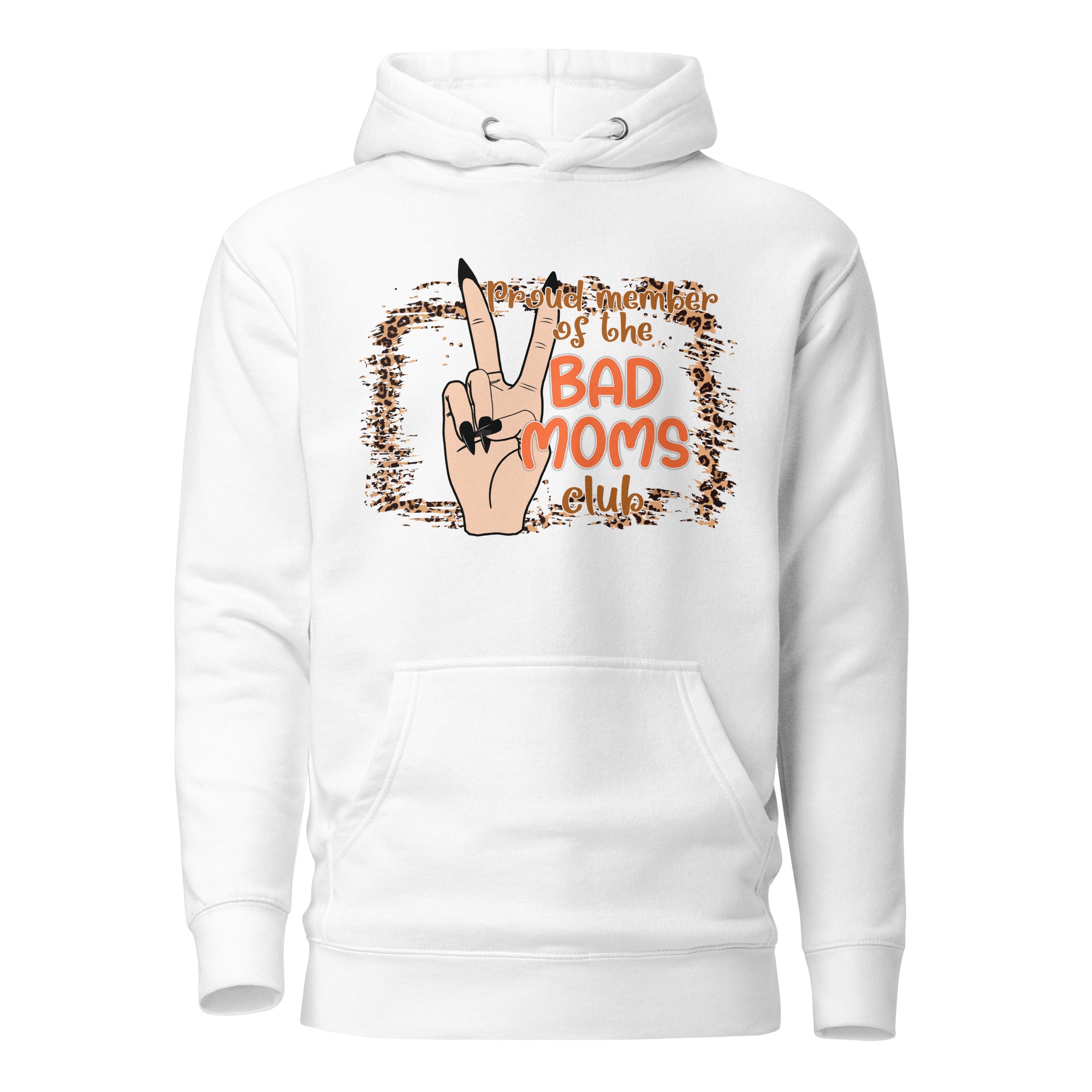 Proud Member Of The Bad Moms Club Unisex Hoodie