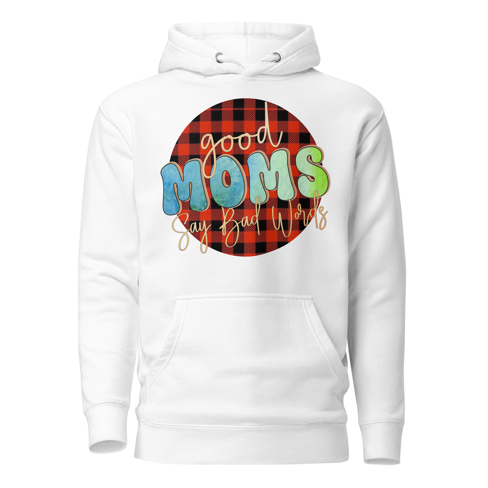 Good Moms Say Bad Words Unisex Hoodie