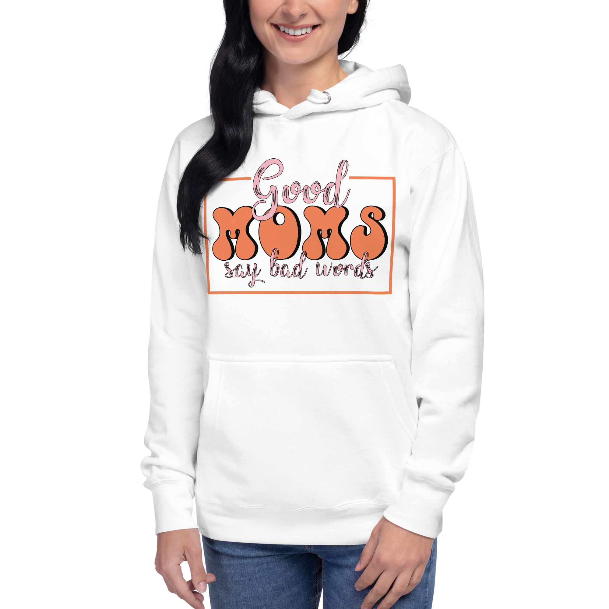 Good Moms Say Bad Words Unisex Hoodie