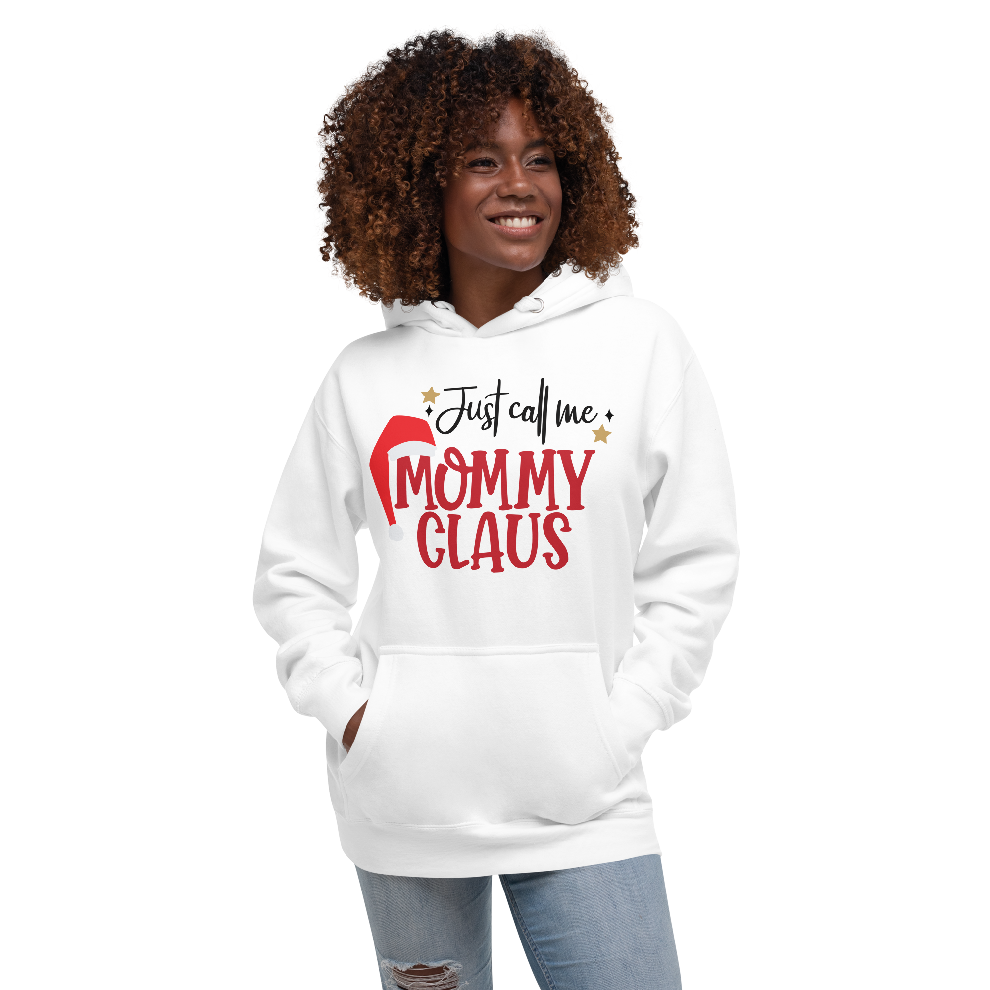 Just Call Me Mommy Claus Unisex Hoodie