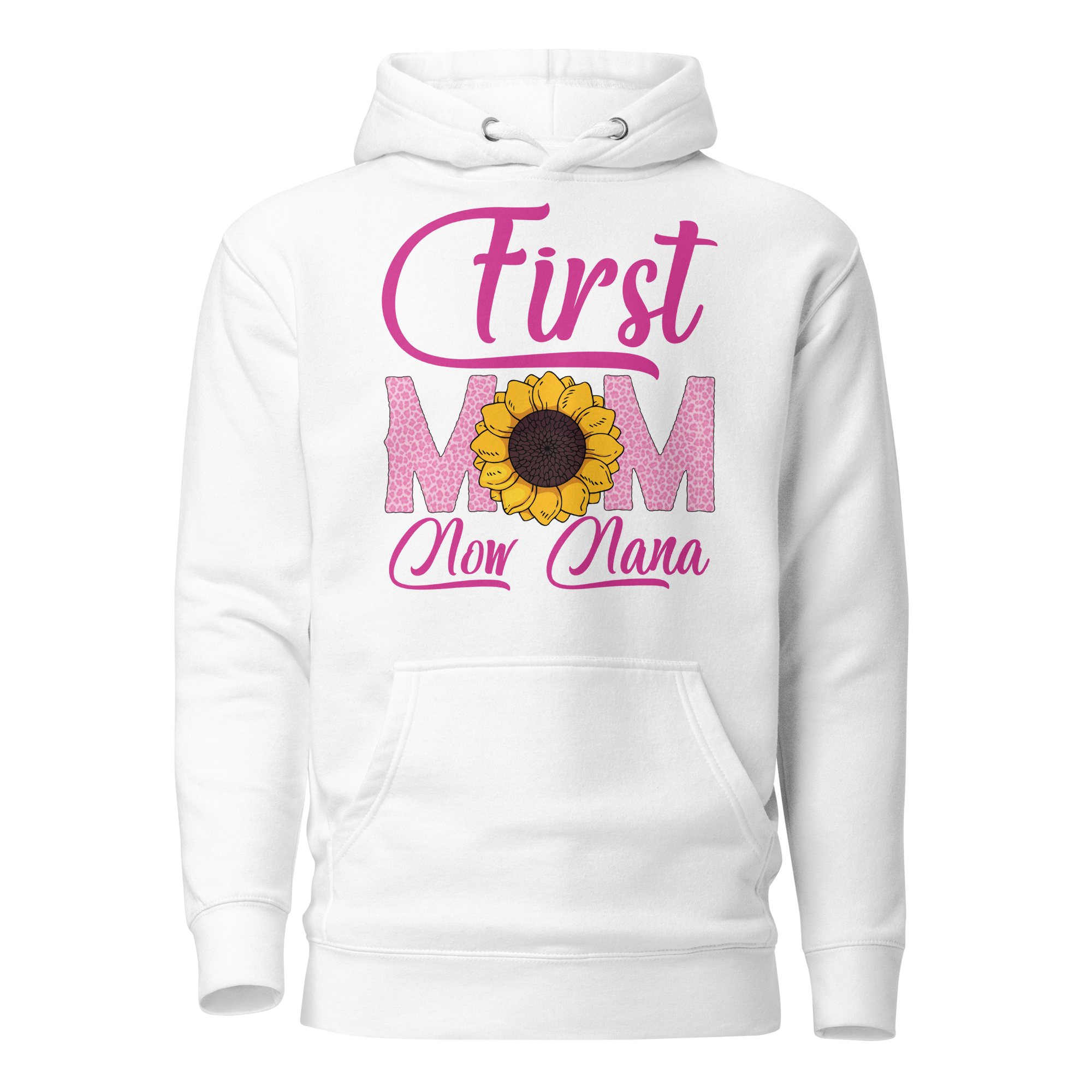 First Mom Now Nana Unisex Hoodie