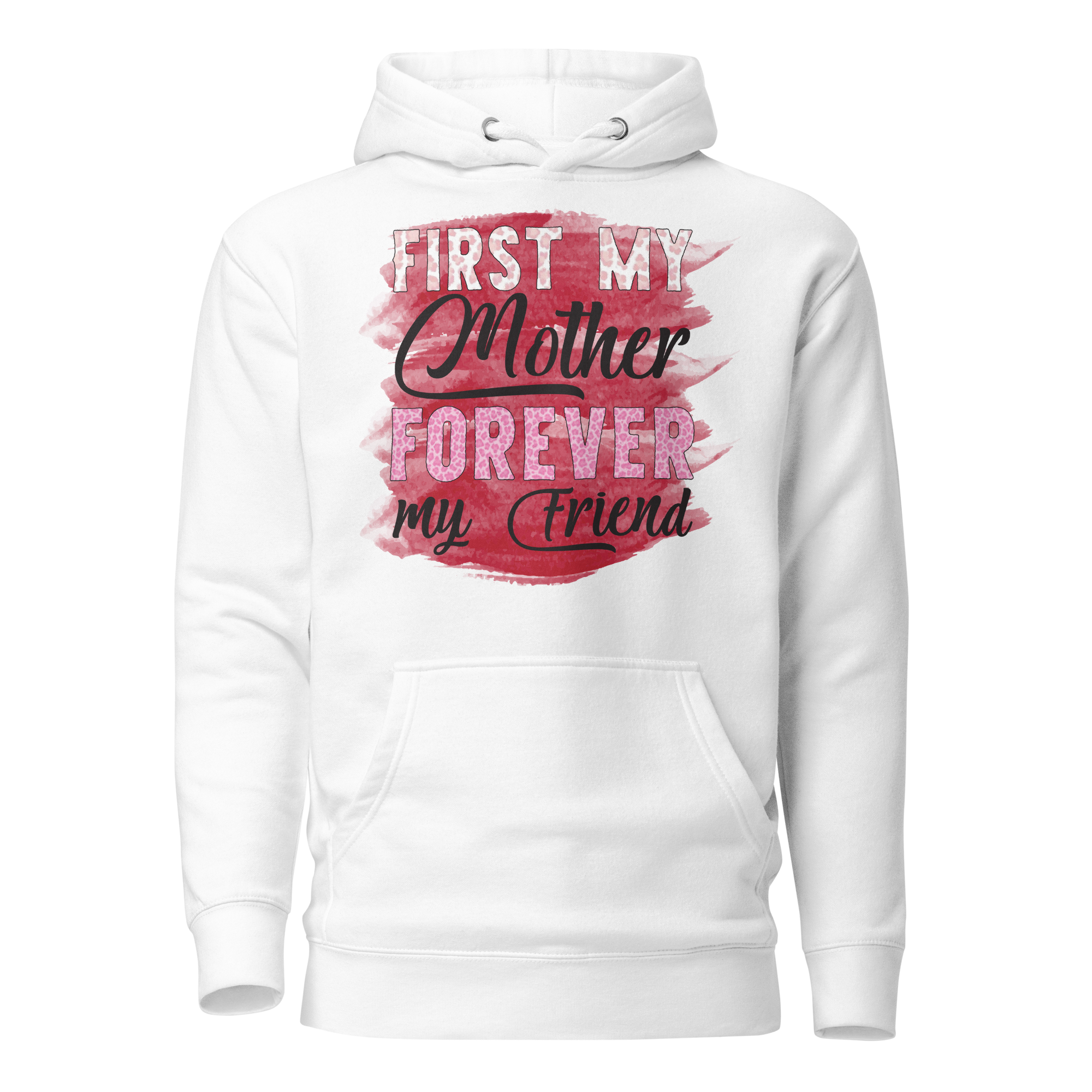 First My Mother Forever My Friend Unisex Hoodie