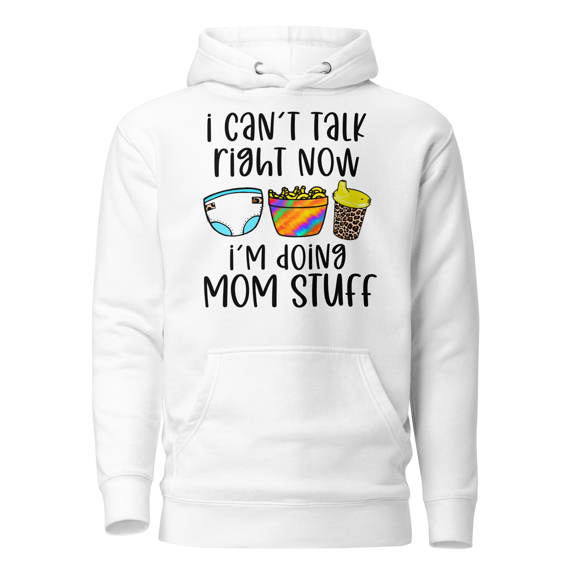 I Can't Talk Right Now I'm Doing Mom Stuff Unisex Hoodie