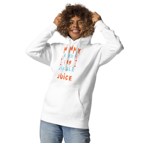 Mommy Needs Her Jingle Juice Unisex Hoodie