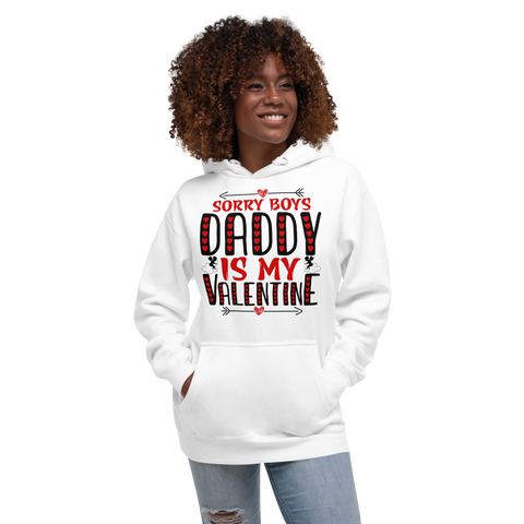 Sorry Boys Daddy is My Valentine Unisex Hoodie