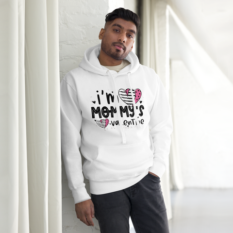 I'm Mommy's Valentine Unisex Hoodie