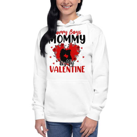 Sorry Boys Mommy Is My Valentine Unisex Hoodie