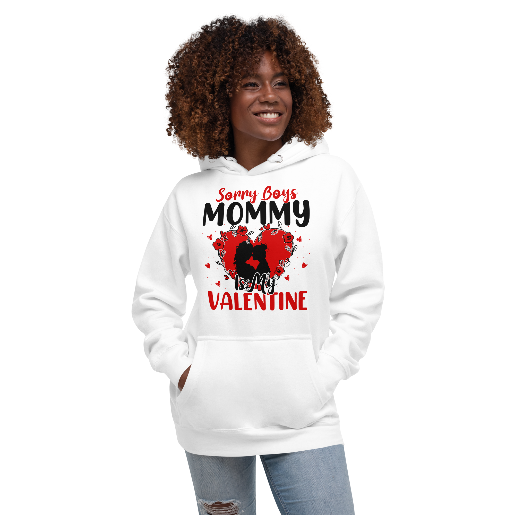 Sorry Boys Mommy Is My Valentine Unisex Hoodie