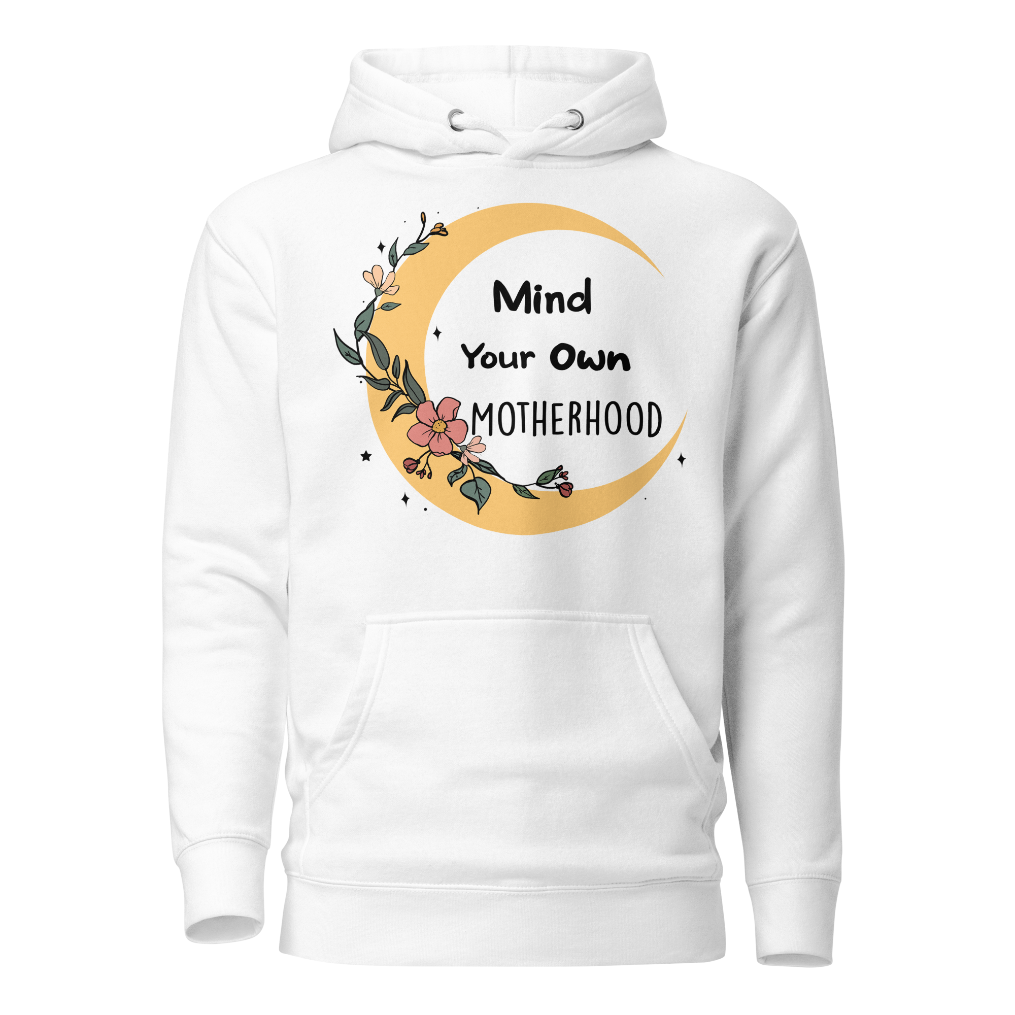 Mind Your Own Motherhood Unisex Hoodie