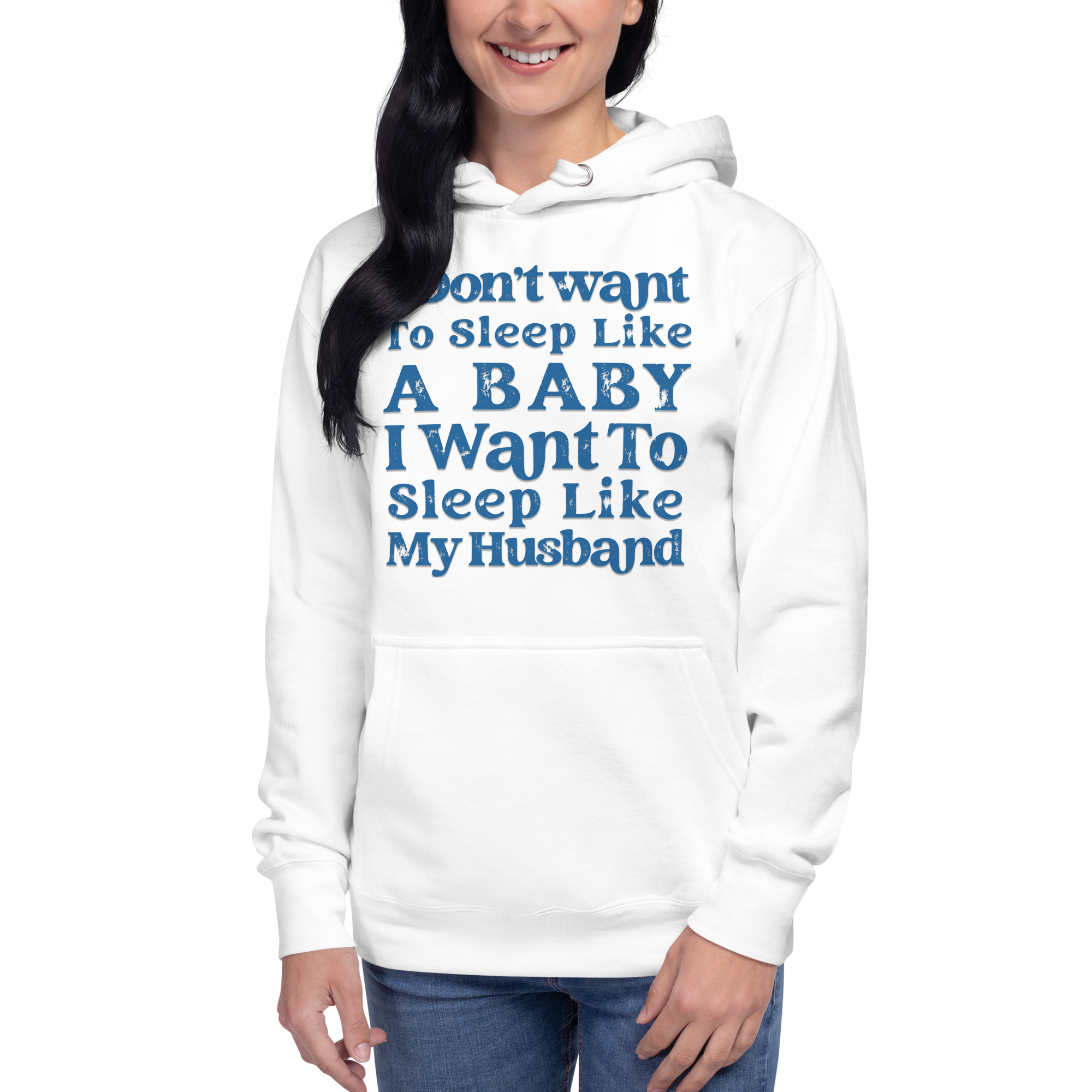 I Don't Want To Sleep Like A Baby, I Want To Sleep Like My Hasband Unisex Hoodie