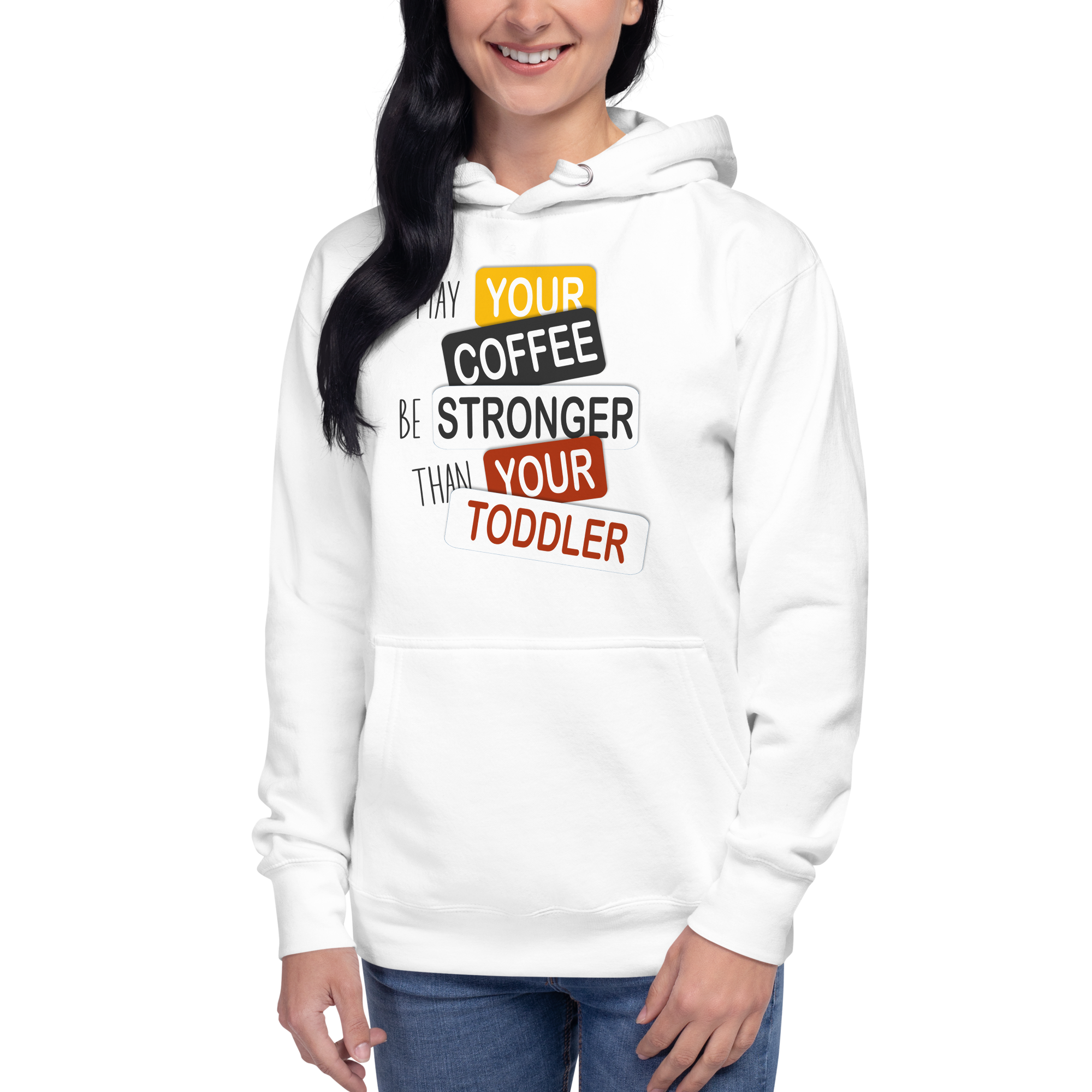 May Your Coffee Be Stronger Than Your Toddler Unisex Hoodie