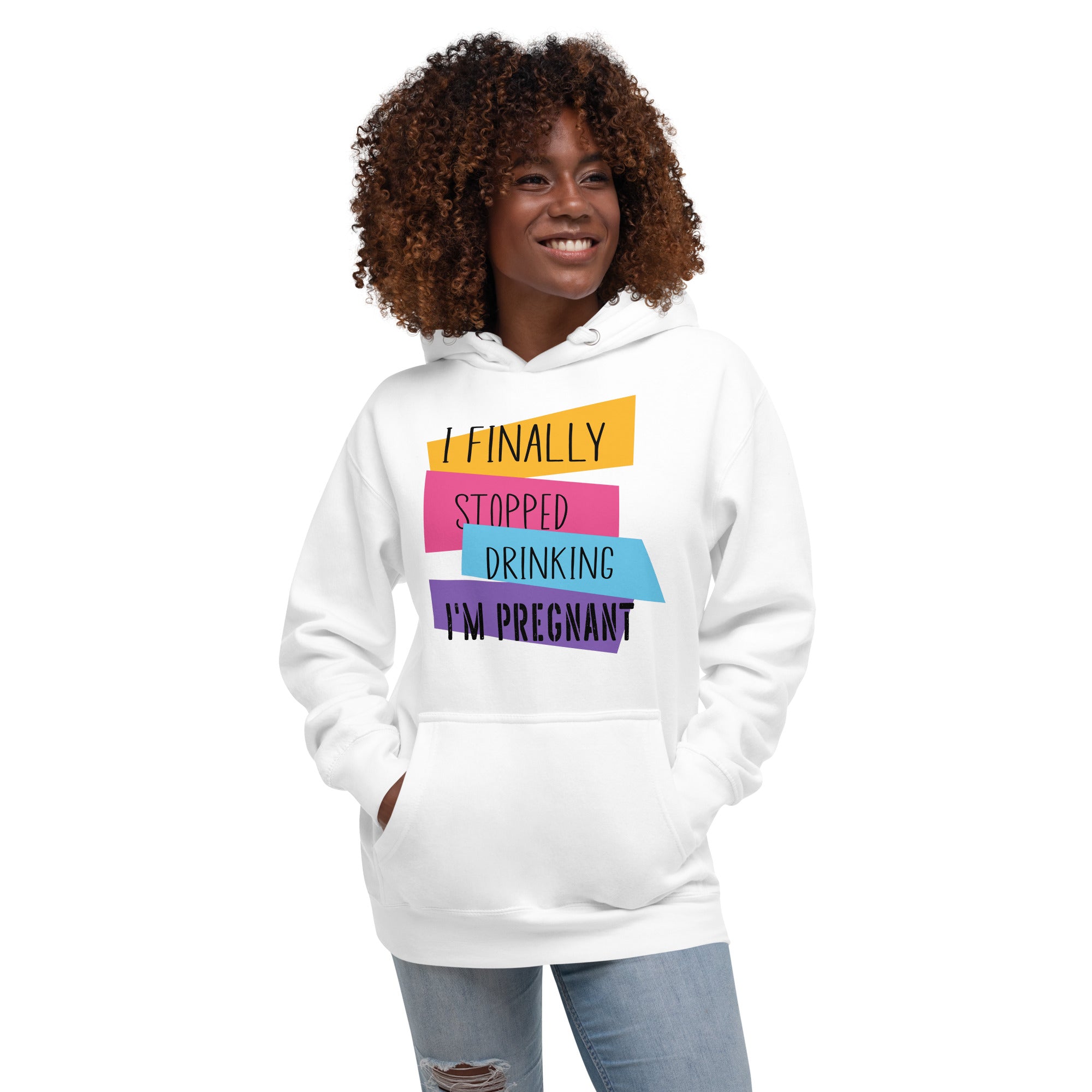 I Finally Stopped Drinking I'm Pregnant Unisex Hoodie