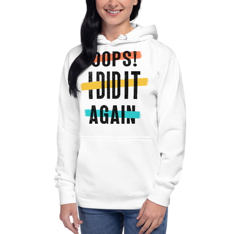 Oops! I Did It Again Unisex Hoodie