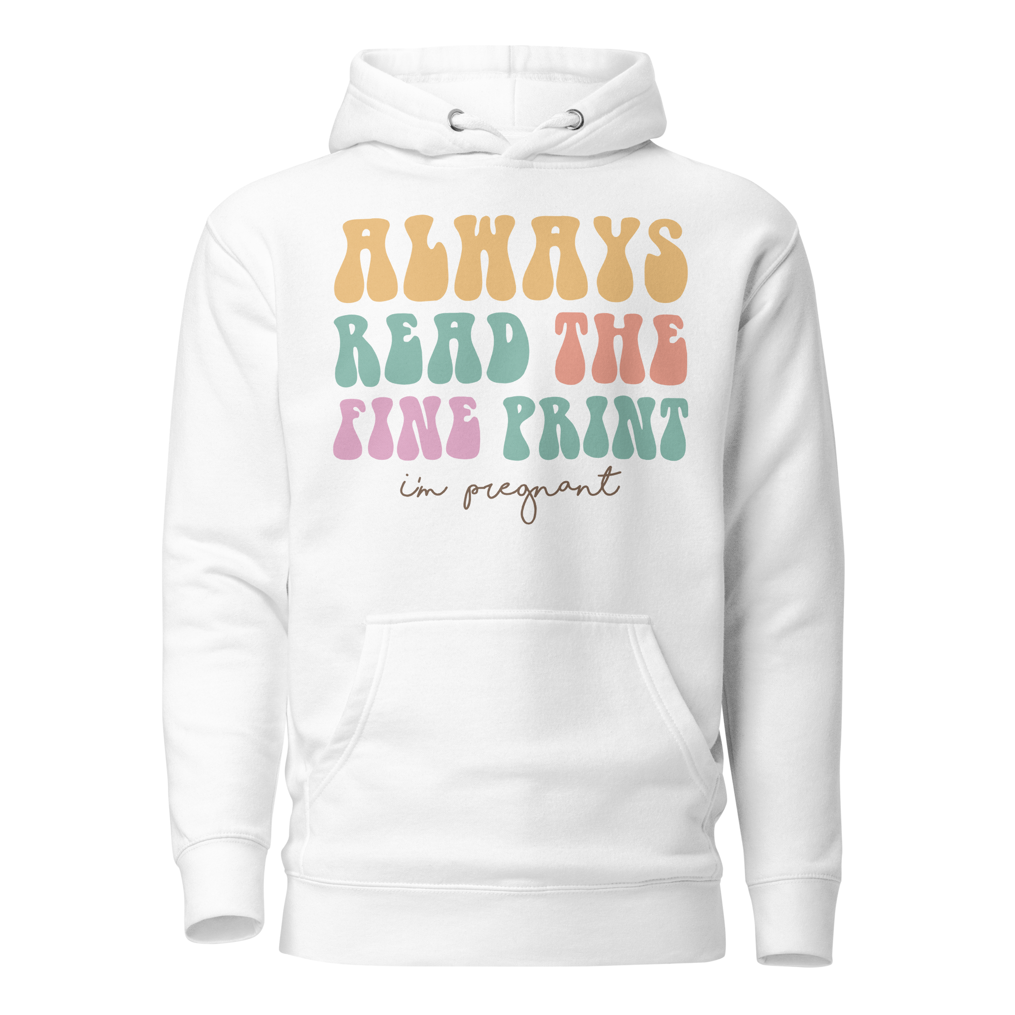 Always Read The Fine Print I'm Pregnant Unisex Hoodie