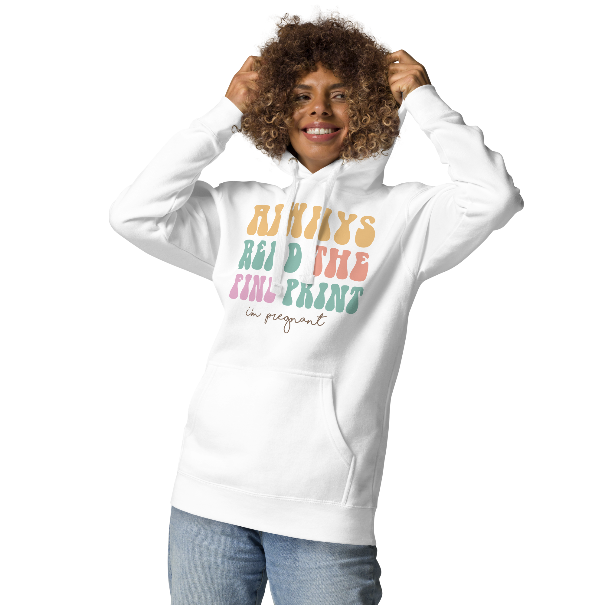 Always Read The Fine Print I'm Pregnant Unisex Hoodie