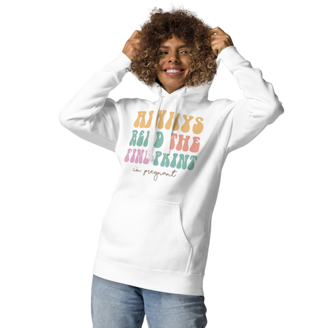 Always Read The Fine Print I'm Pregnant Unisex Hoodie