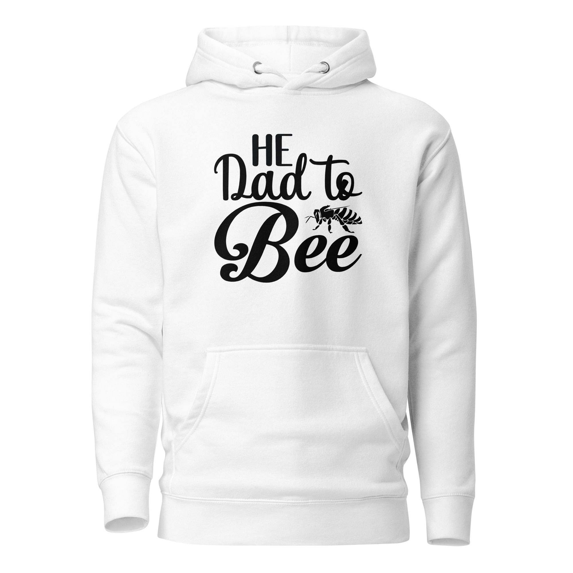 He Dad To Bee Unisex Hoodie