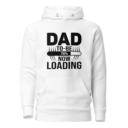 Dad To Be Now Loading Unisex Hoodie