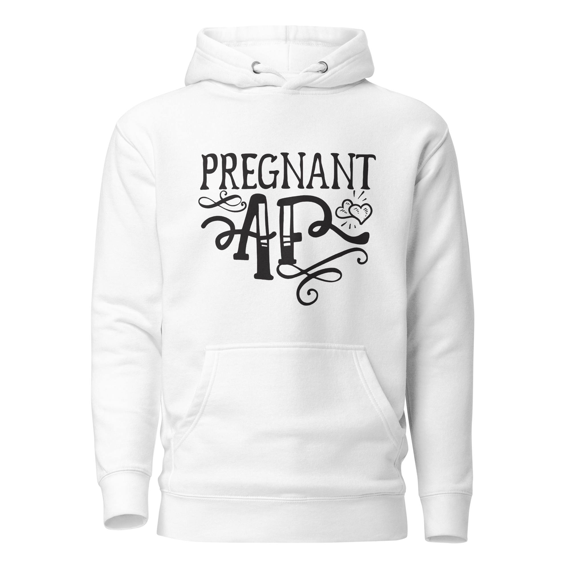 Pregnant AF Unisex Hoodie