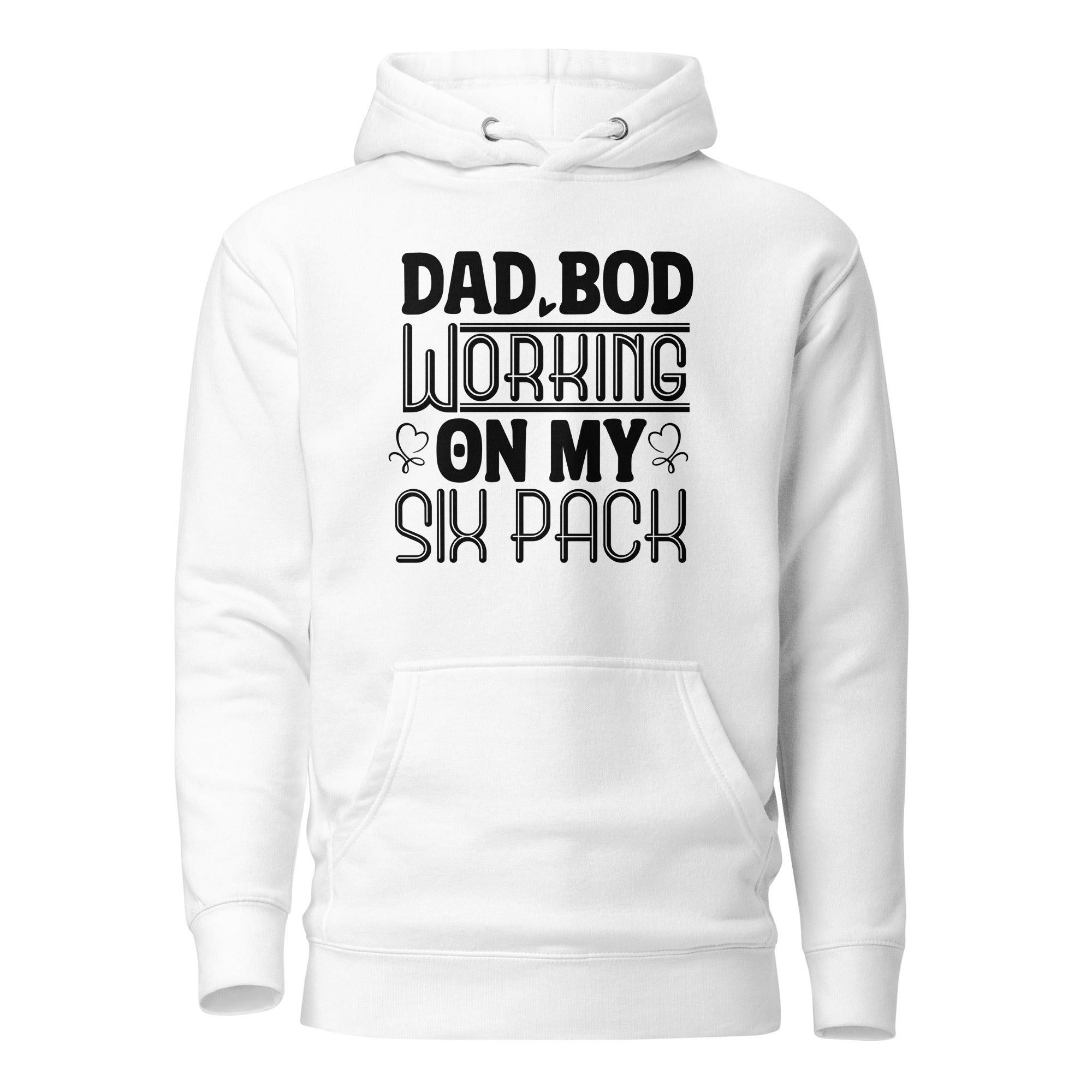 Dad Bod Working On My Six Pack Unisex Hoodie